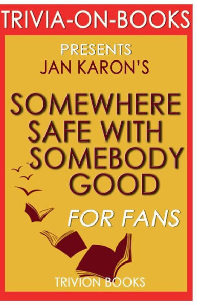 Trivia-on-Books Somewhere Safe with Somebody Good by Jan Karon