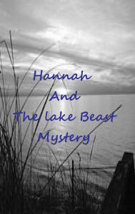 Title: Hannah and The Lake Beast Mystery, Author: Douglas E. Strait