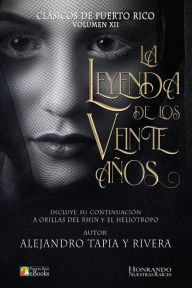 Title: La Leyenda de los Veinte Aï¿½os, Author: Alejandro Tapia Y. Rivera