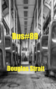 Title: Bus #89, Author: Douglas Strait