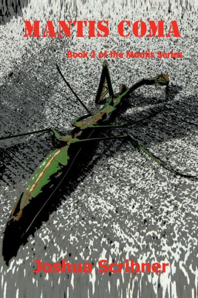 Mantis Coma: Book 2 of the Mantis Series: