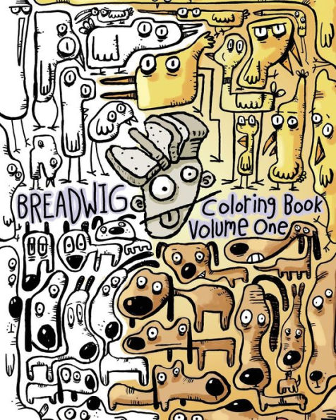 Breadwig Coloring Book Volume One: A relaxing coloring book for adults featuring cartoony patterns of silly animals, wacky people, and weird machines.