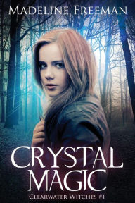 Title: Crystal Magic, Author: Madeline Freeman