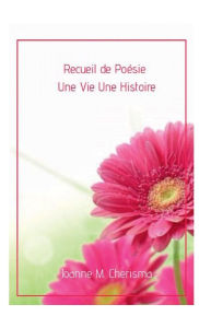 Title: Une Vie Une Histoire, Author: Joanne M. Cherisma
