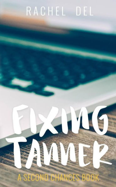 Fixing Tanner (Second Chances Book 3)