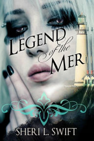 Title: Legend of the Mer, Author: Sheri L. Swift