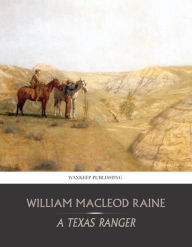 Title: A Texas Ranger, Author: William Macleod Raine