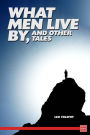 What men live by, and other tales