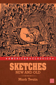 Title: Sketches New and Old, Author: Mark Twain