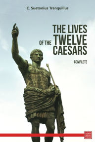 Title: The Twelve Caesars, Author: Gaius Suetonius Tranquillus