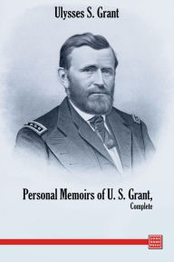 Title: The Personal Memoirs of Ulysses S. Grant, Author: Ulysses S. Grant