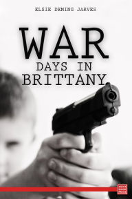 Title: War Days in Brittany, Author: Elsie Deming Jarves