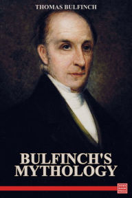 Title: Bulfinch's Mythology, Author: Thomas Bulfinch