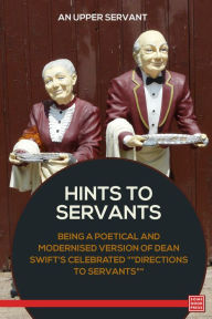 Title: Hints to Servants Being a Poetical and Modernised Version of Dean Swift's Celebrated 