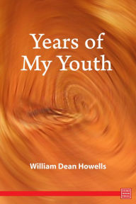 Title: Years of My Youth, Author: William Dean Howells