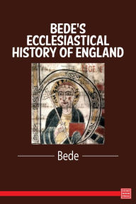 Title: Bede's Ecclesiastical History of England, Author: Bede