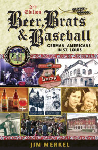 Title: Beer, Brats, and Baseball, 2nd Edition, Author: Jim Merkel