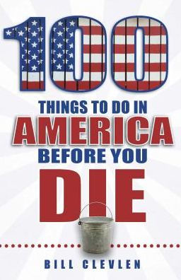 100 Things To Do America Before You Die