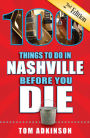 100 Things to Do in Nashville Before You Die, 2nd Edition
