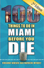 100 Things to Do in Miami Before You Die, 2nd Edition