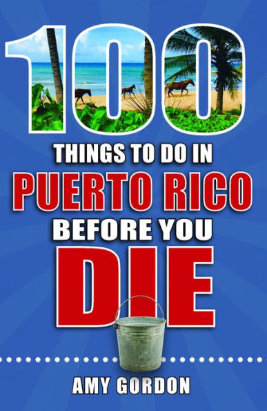 100 Things to Do Puerto Rico Before You Die