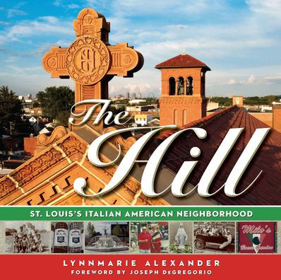 The Hill: St. Louis's Italian American Neighborhood