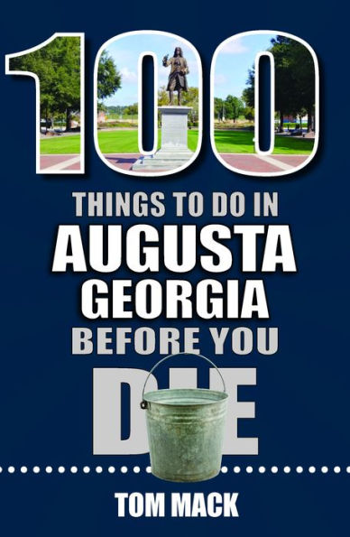 100 Things to Do Augusta Georgia Before You Die