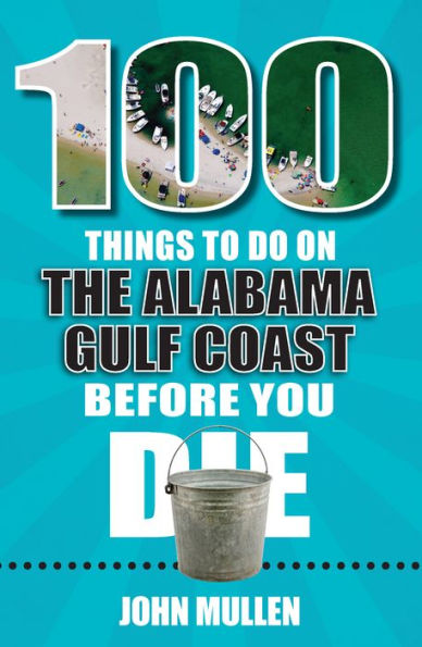 100 Things to Do on the Alabama Gulf Coast Before You Die