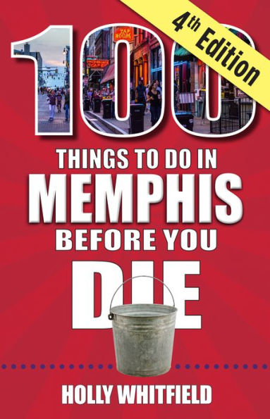 100 Things to Do in Memphis Before You Die, 4th edition