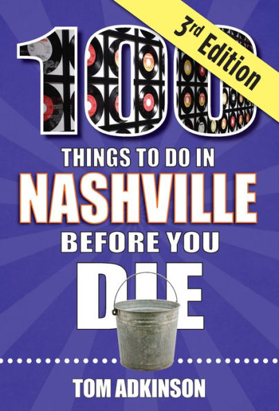 100 Things to Do in Nashville Before You Die, 3rd Edition