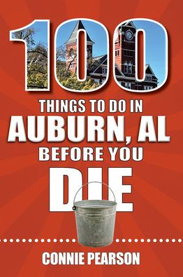 100 Things to Do in Auburn, Alabama, Before You Die
