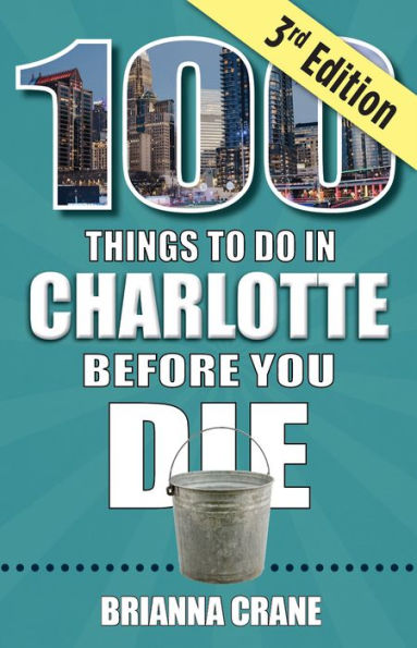 100 Things to Do Charlotte Before You Die, 3rd edition