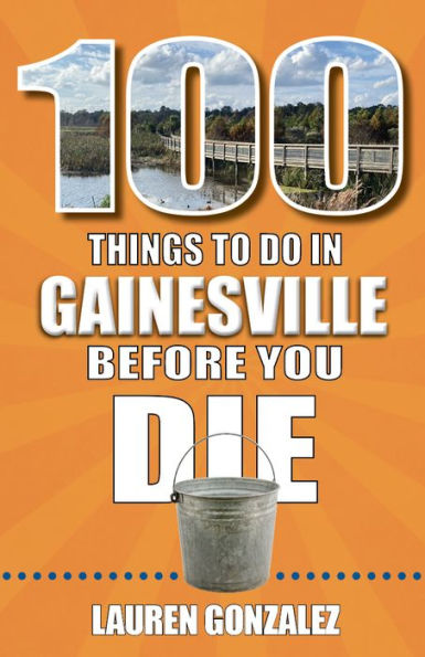 100 Things to Do Gainesville Before You Die