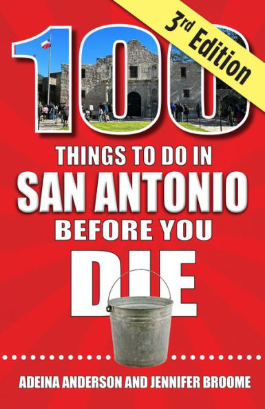 100 Things to Do in San Antonio Before You Die, 3rd edition