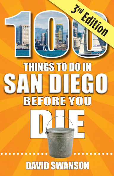 100 Things to Do in San Diego Before You Die, third edition