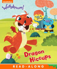 Title: Dragon Hiccups (Wallykazam!), Author: Nickelodeon Publishing