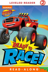 Title: Ready to Race (Blaze and the Monster Machines), Author: Nickelodeon Publishing