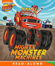 Title: Mighty Monster Machines (Blaze and the Monster Machines), Author: Nickelodeon Publishing