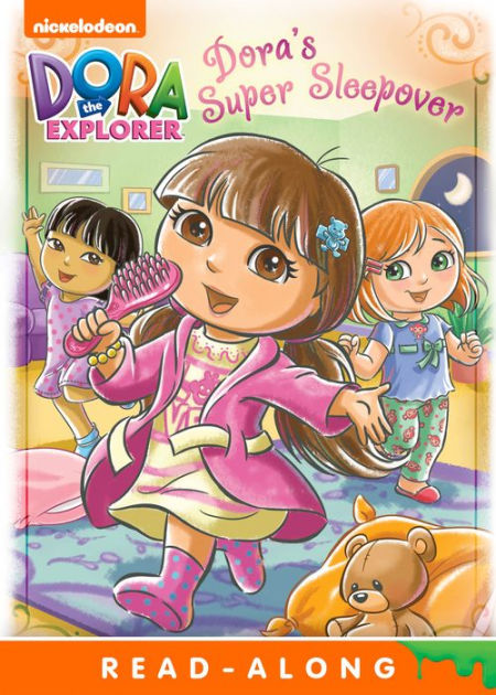 Dora's Super Sleepover (Dora the Explorer) by Nickelodeon Publishing ...