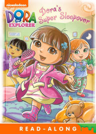 Title: Dora's Super Sleepover (Dora the Explorer), Author: Nickelodeon Publishing