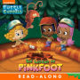 The Legend of Pinkfoot (Bubble Guppie Read-Along)