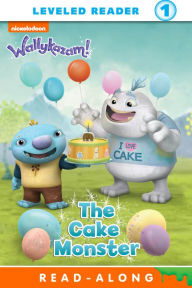 Title: The Cake Monster (Wallykazam!), Author: Jennifer Liberts