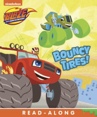 Title: Bouncy Tires (Blaze and the Monster Machines), Author: Mary Tillworth