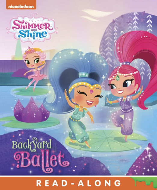 Backyard Ballet (Shimmer and Shine) by Nickelodeon Publishing | eBook ...