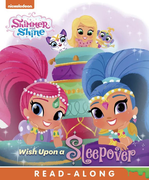 Wish Upon a Sleepover! (Shimmer and Shine) by Nickelodeon Publishing ...