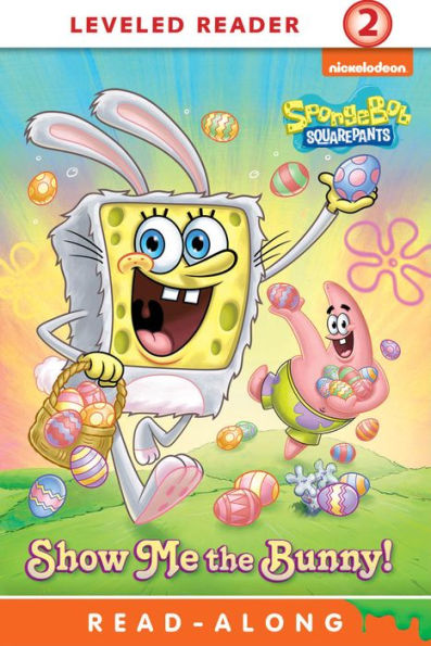 Show Me the Bunny! (Spongebob Squarepants Series) (2016 Edition)