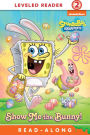 Show Me the Bunny! (Spongebob Squarepants Series) (2016 Edition)