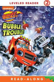 Title: Bubble Trouble (Blaze and the Monster Machines), Author: Nickelodeon Publishing