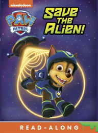 Title: Save the Alien! (Board) (PAW Patrol), Author: Nickelodeon Publishing