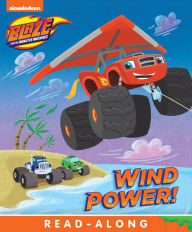 Title: Wind Power (Blaze and the Monster Machines), Author: Nickelodeon Publishing